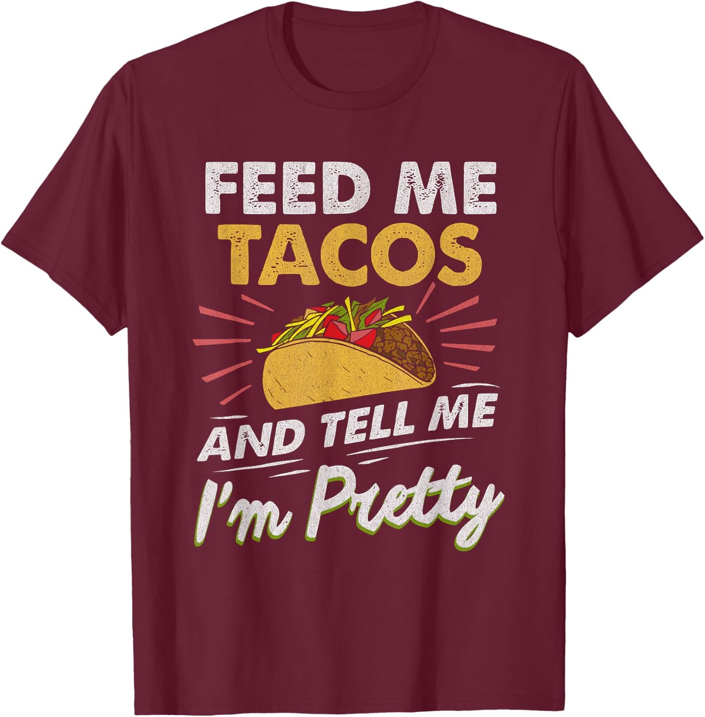 Feed Me Tacos Funny Tacos Men Adult T-Shirt - T-Shirt | Maroon