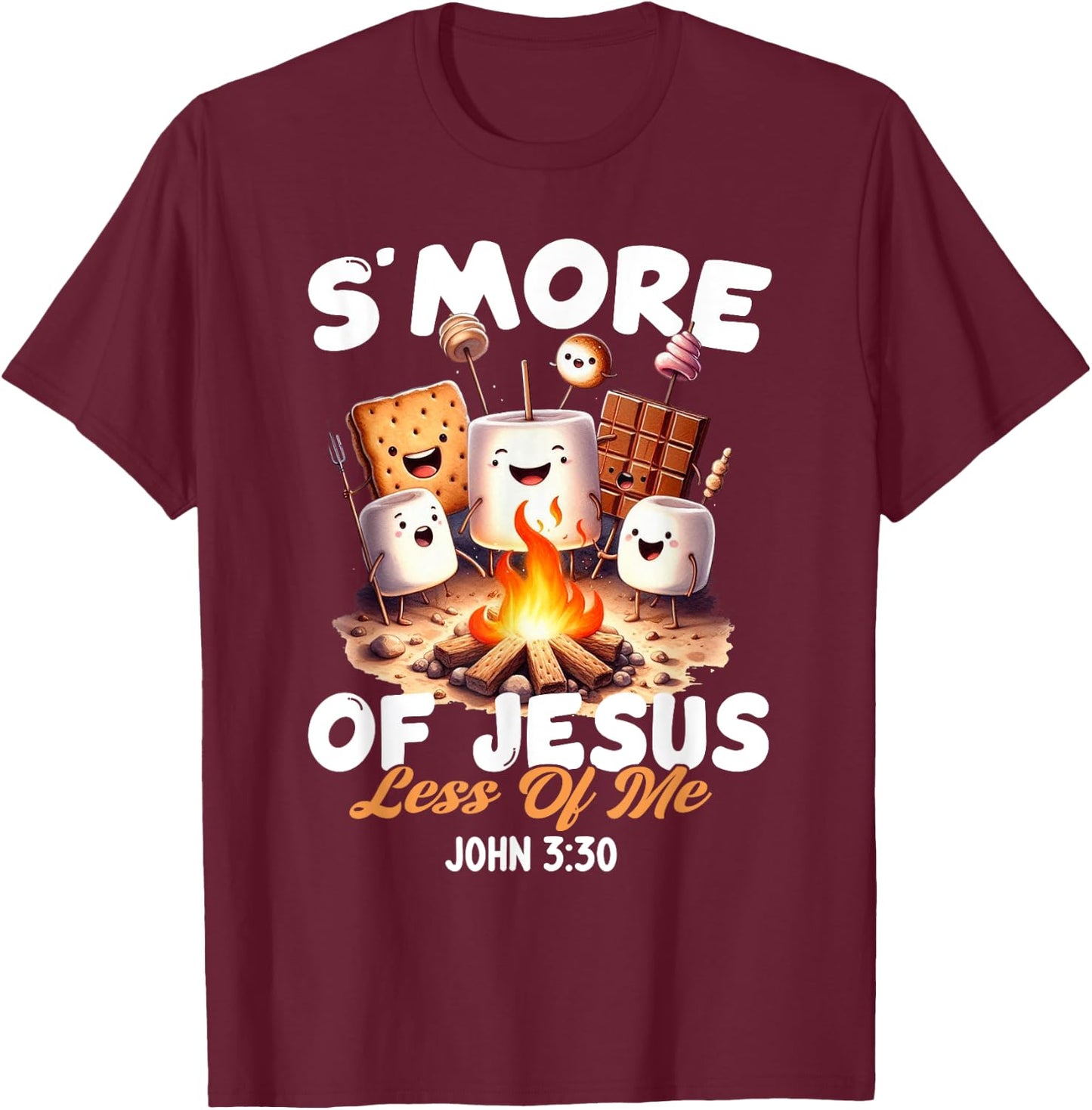 Smore Of Jesus Less Of Me Christian Camper Camping Lover T-Shirt - T-Shirt | Maroon