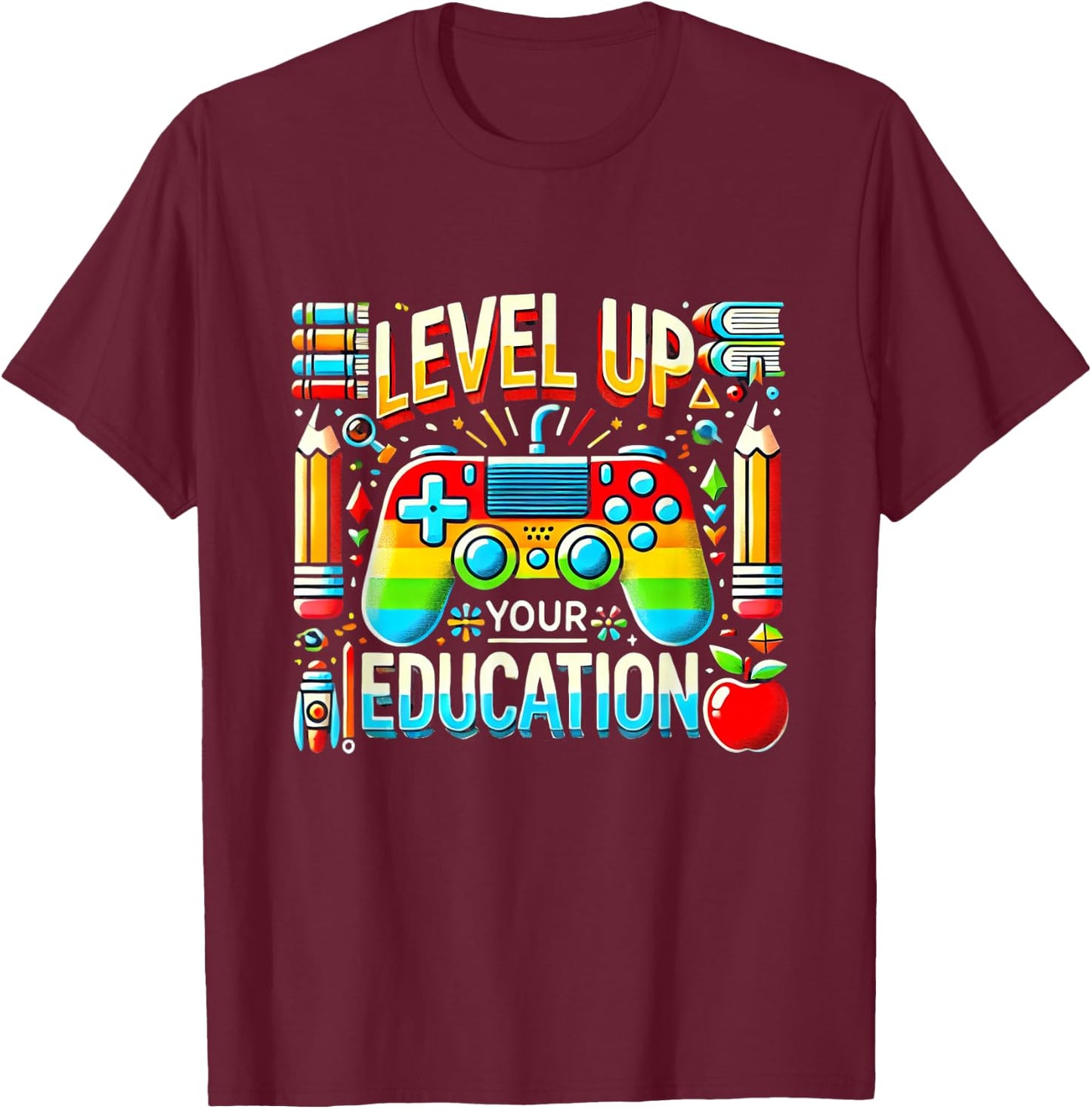 Level Up Your Education Gaming Inspired Teacher Gamers T-Shirt - T-Shirt | Maroon