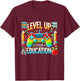Level Up Your Education Gaming Inspired Teacher Gamers T-Shirt - T-Shirt | Maroon