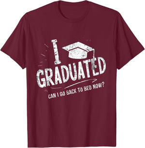 Funny Corner I Graduated Can I Go Back To Bed Now Graduation , Small T-Shirt - T-Shirt | Maroon