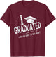 Funny Corner I Graduated Can I Go Back To Bed Now Graduation , Small T-Shirt - T-Shirt | Maroon