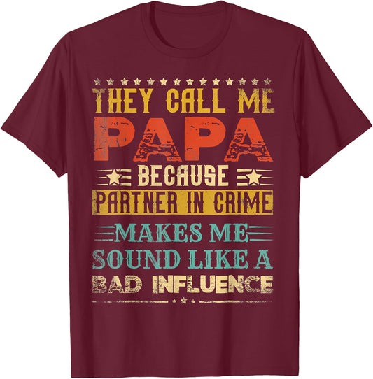 They Call Me Papa Because Partner In Crime Father's Day T-Shirt - T-Shirt | Maroon