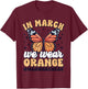 Multiple Sclerosis Awareness Month In March We Wear Orange T-Shirt - T-Shirt | Maroon
