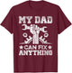 My Dad Can Fix Anything Father's Day T-Shirt - T-Shirt | Maroon