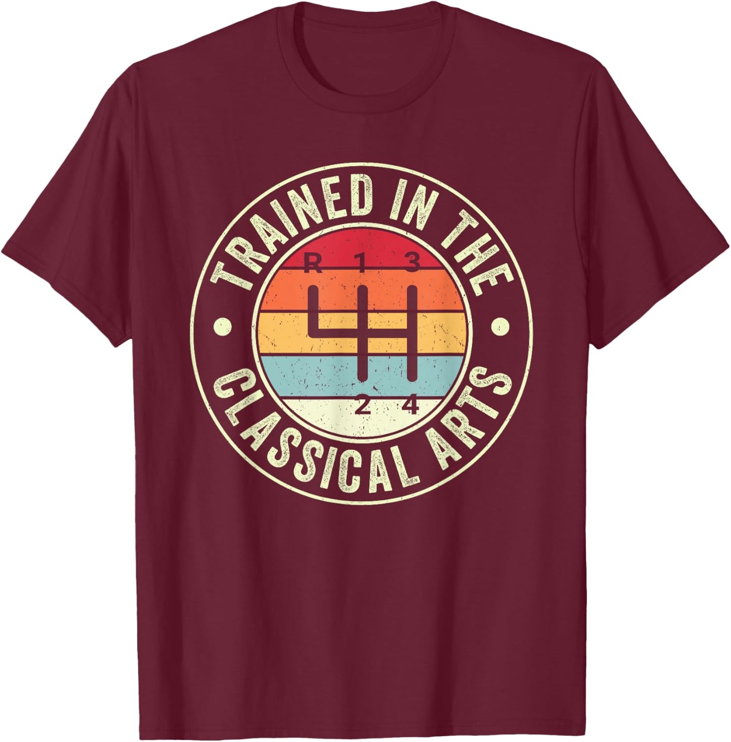 Trained In The Classical Arts 4 Speed Manual Transmission T-Shirt - T-Shirt | Maroon
