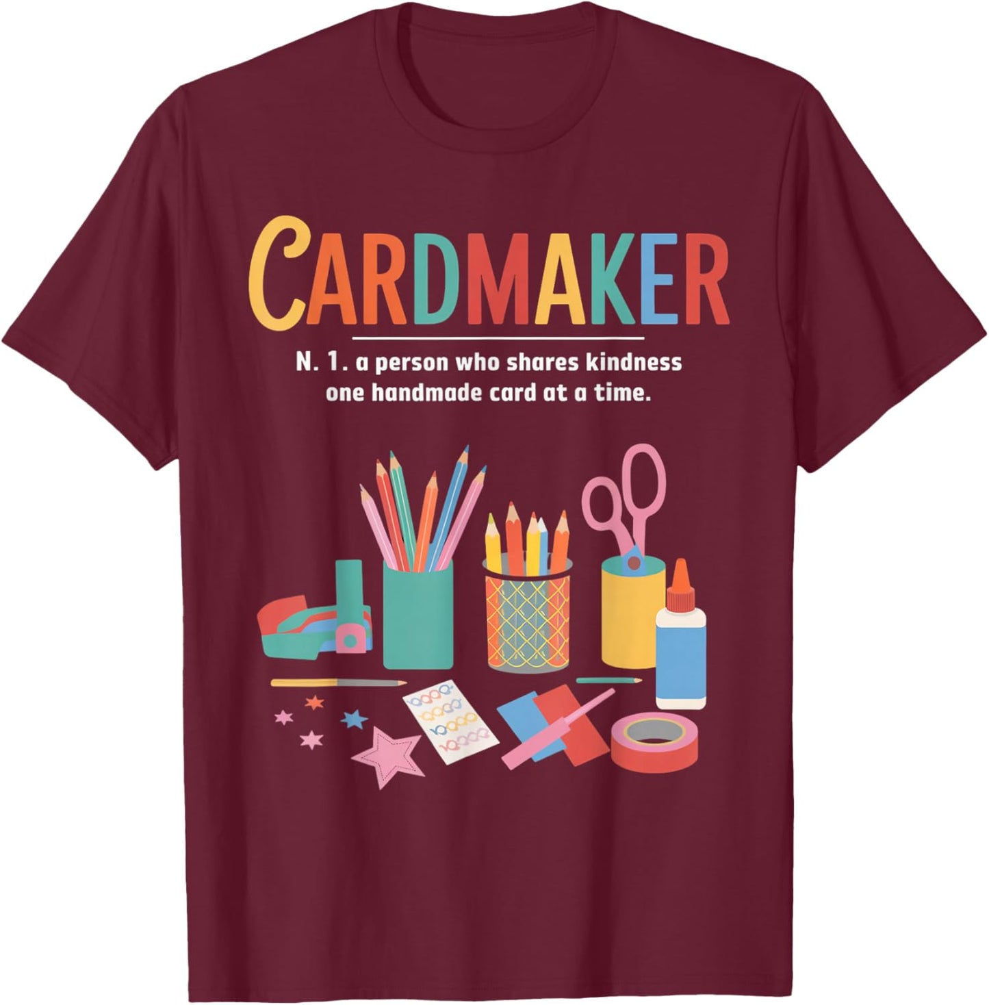 Cardmaking Meaning Cardmaking Crafter Scrapbook Card Maker T-Shirt - T-Shirt | Maroon