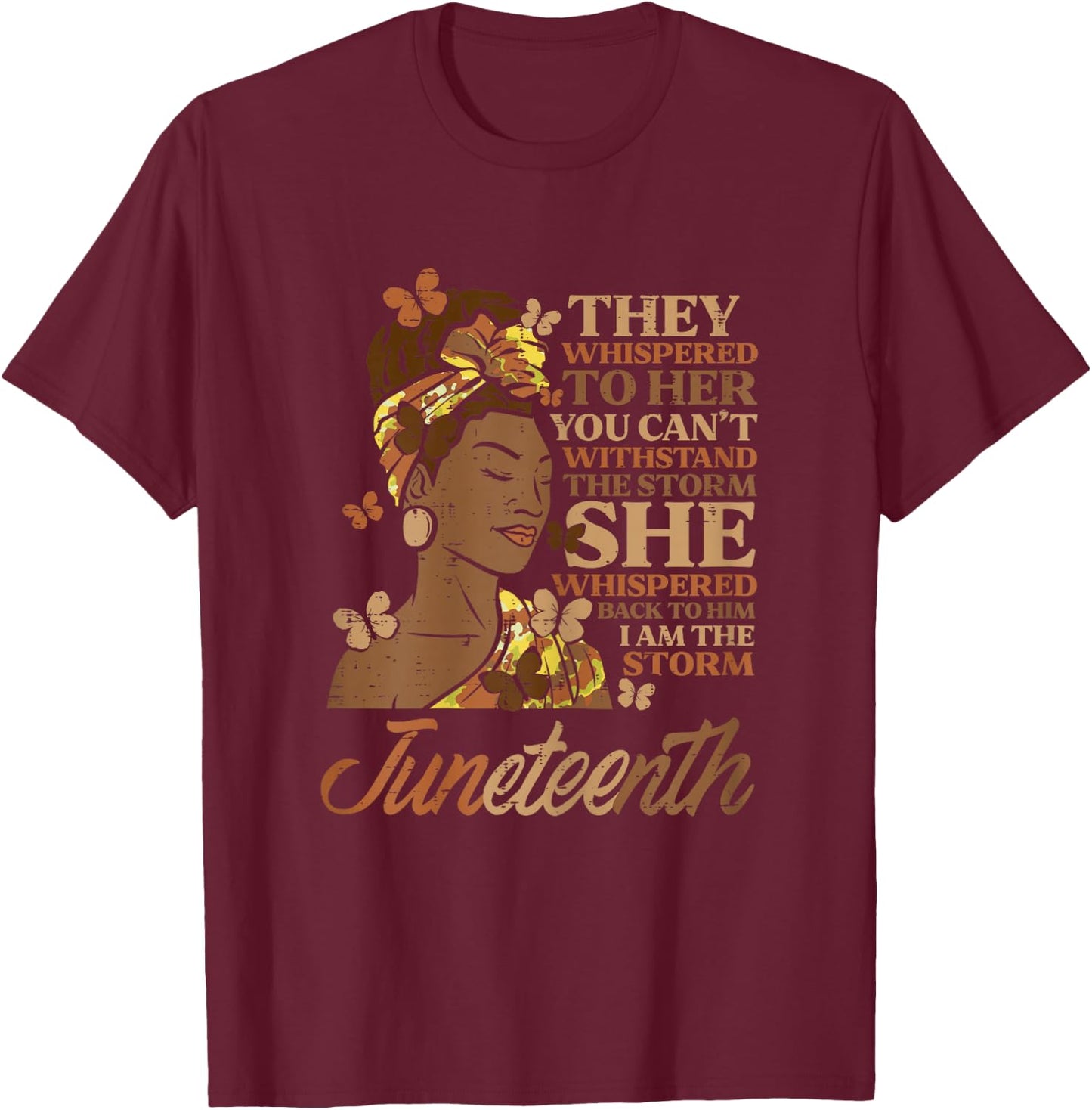 Juneteenth I Am The Storm Black Woman Women Girls Kids Youth T-Shirt - T-Shirt | Maroon