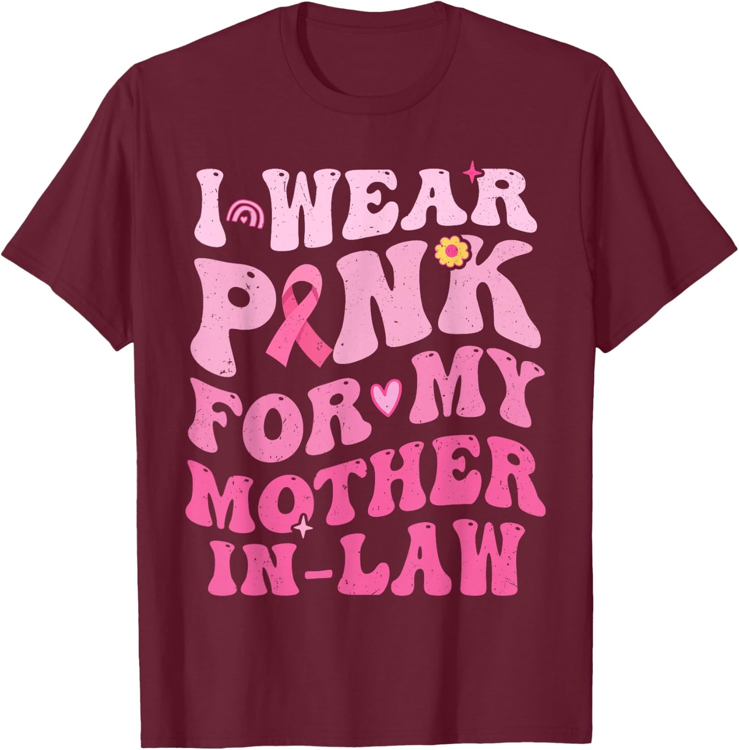 I Wear Pink For My Mother in Law Breast Cancer Son in-Law T-Shirt - T-Shirt | Maroon