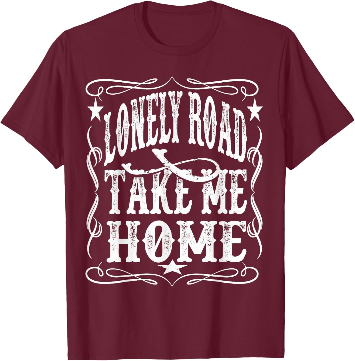 Lonely Road Take Me Home Retro Whiskey T-Shirt - T-Shirt | Maroon