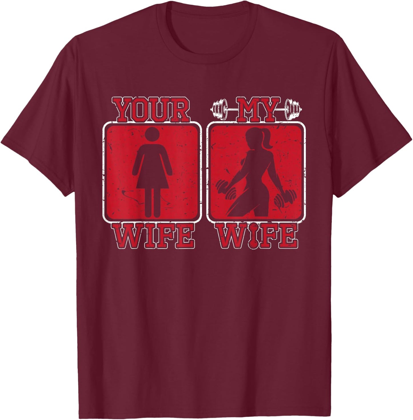 Your Wife My Wife Weightlifting Gym Fitness Cute Bodybuilder T-Shirt - T-Shirt | Maroon