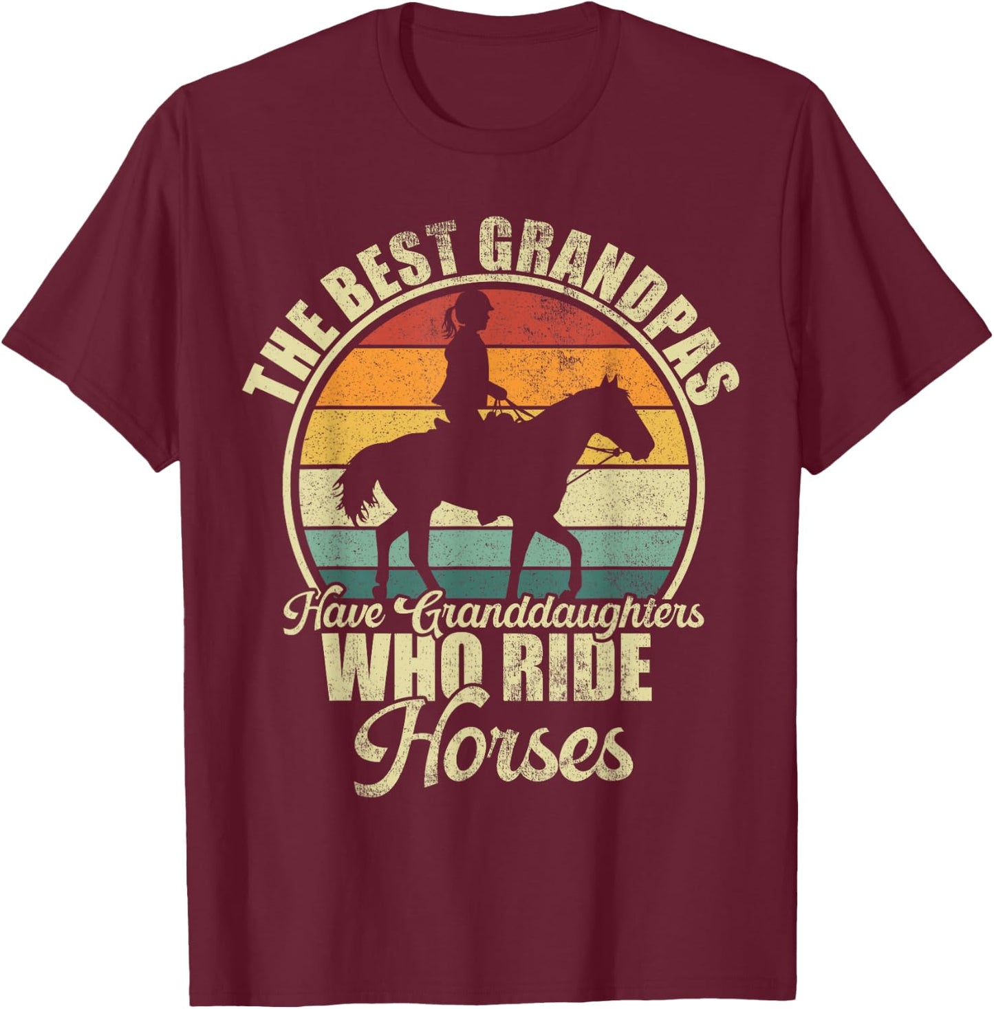 The Best Grandpas Have Granddaughter Who Ride Horses T-Shirt - T-Shirt | Maroon