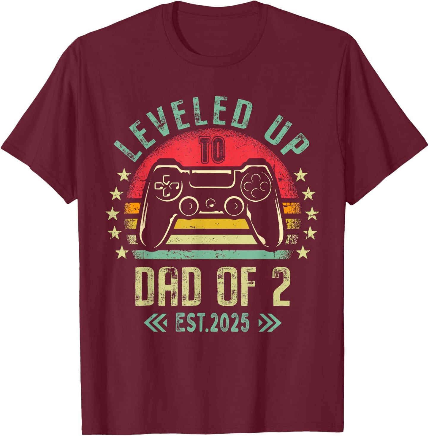 I Leveled Up To Dad of 2 2025 Promoted To Dad Of Two Kids T-Shirt - T-Shirt | Maroon