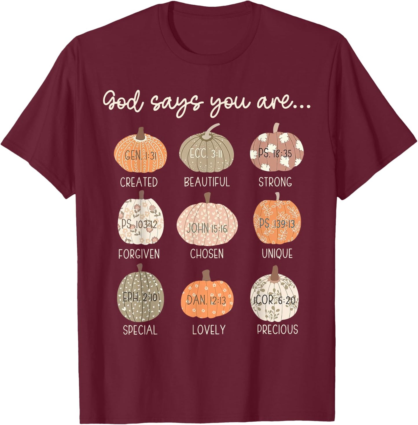 God Say You Are Pumpkin Bible Verses Christian Thanksgiving T-Shirt - T-Shirt | Maroon