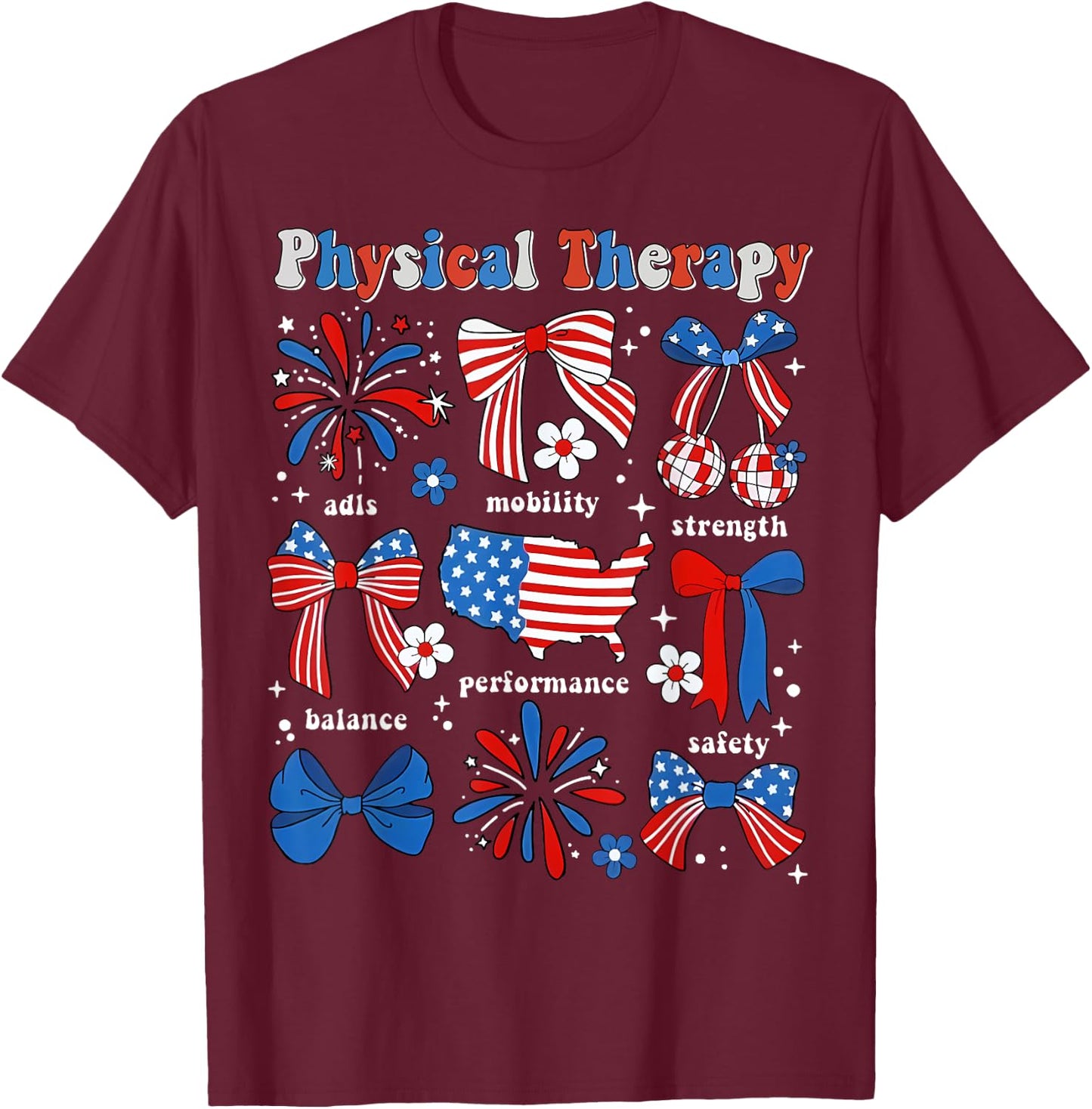 Physical Therapy PT Physical Therapist Patriotic 4th Of July Women Men T-Shirt - T-Shirt | Maroon