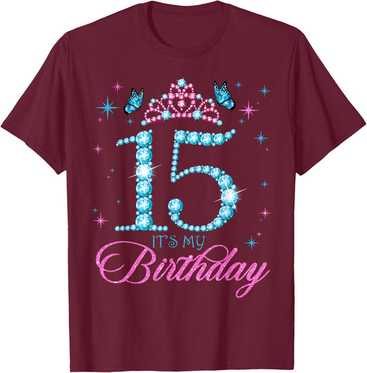 15 It's My Birthday 15 Years Old 15th Birthday Party T-Shirt - T-Shirt | Maroon