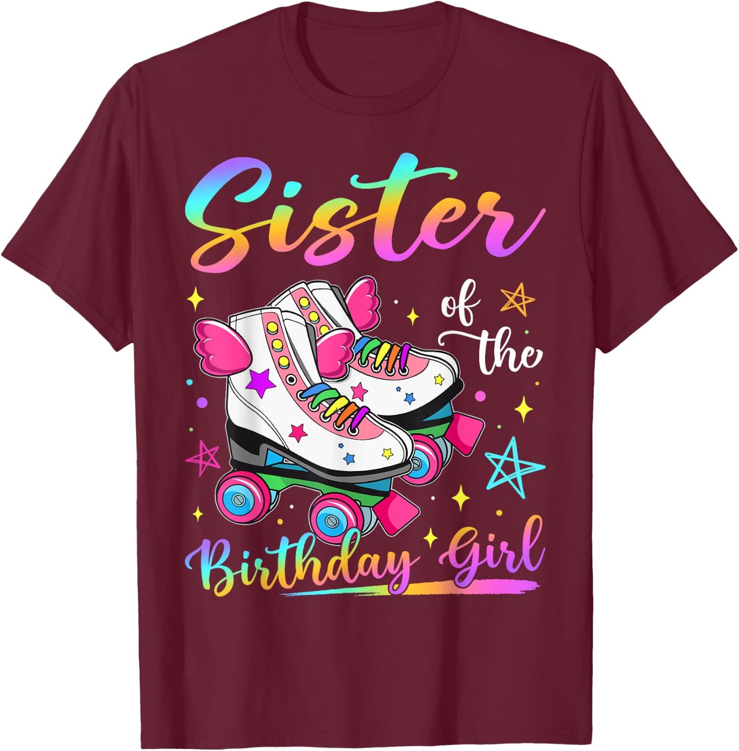 Sister Of The Birthday Girl Rolling Skate Family Matching T-Shirt - T-Shirt | Maroon
