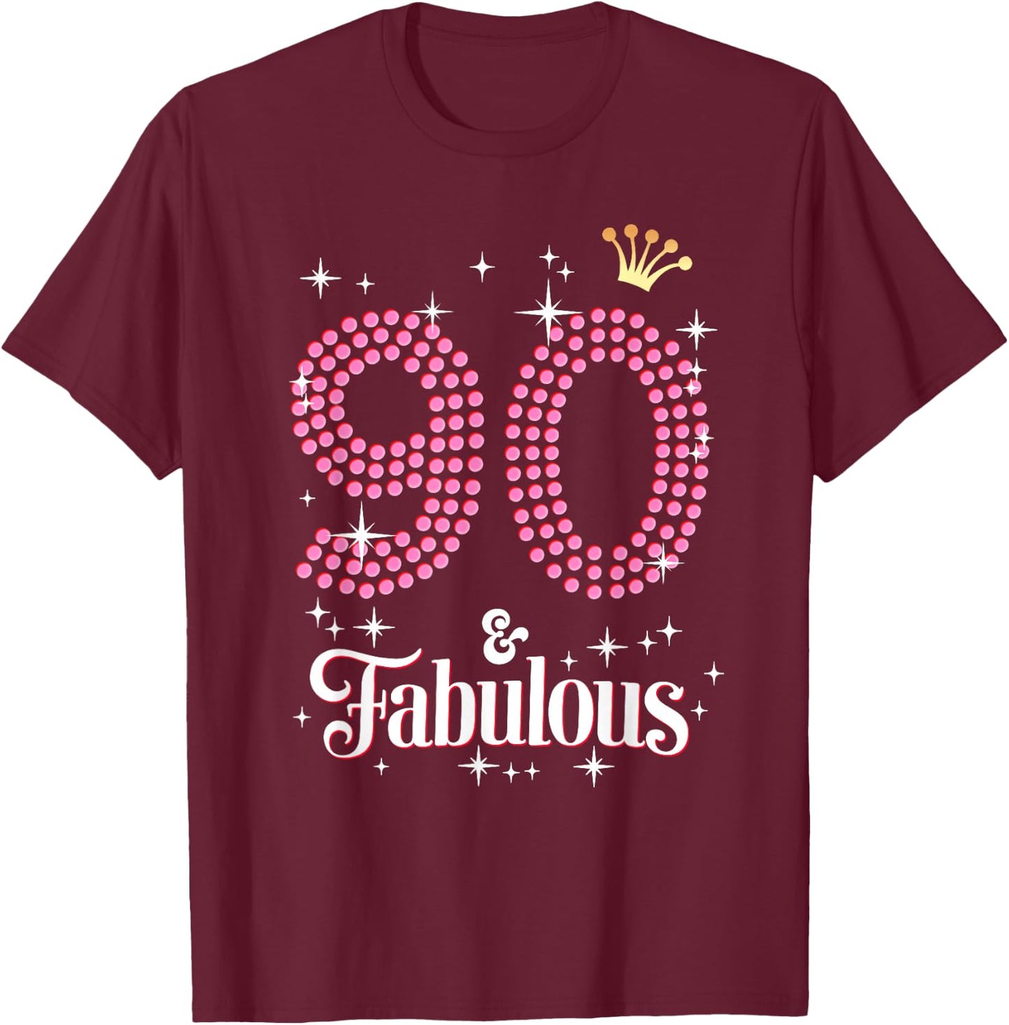 90 & Fabulous 90th Birthday Celebration For Ladies T-Shirt - T-Shirt | Maroon