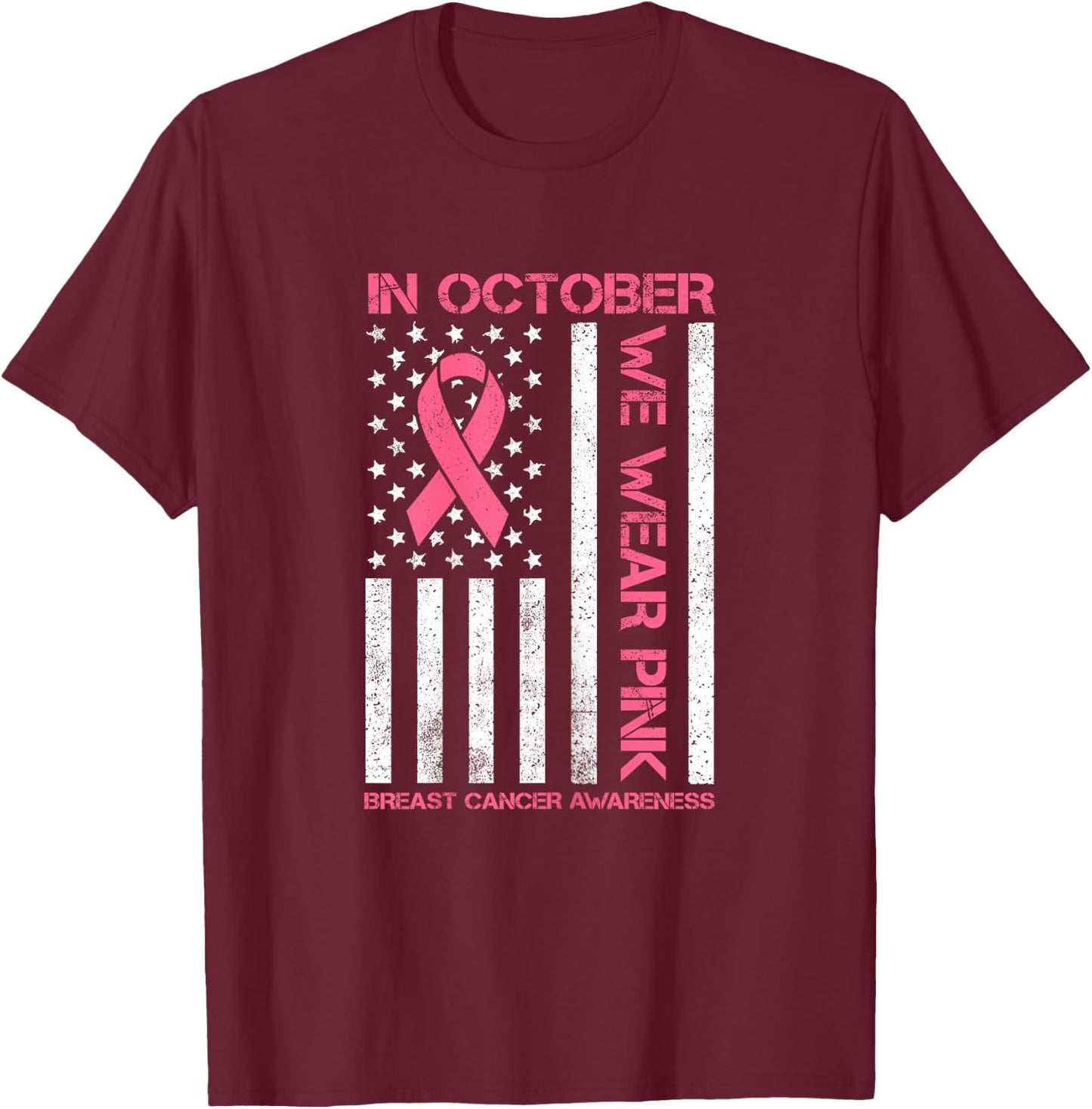 In October we Wear Pink Us Flag Breast Cancer Awareness T-Shirt - T-Shirt | Maroon