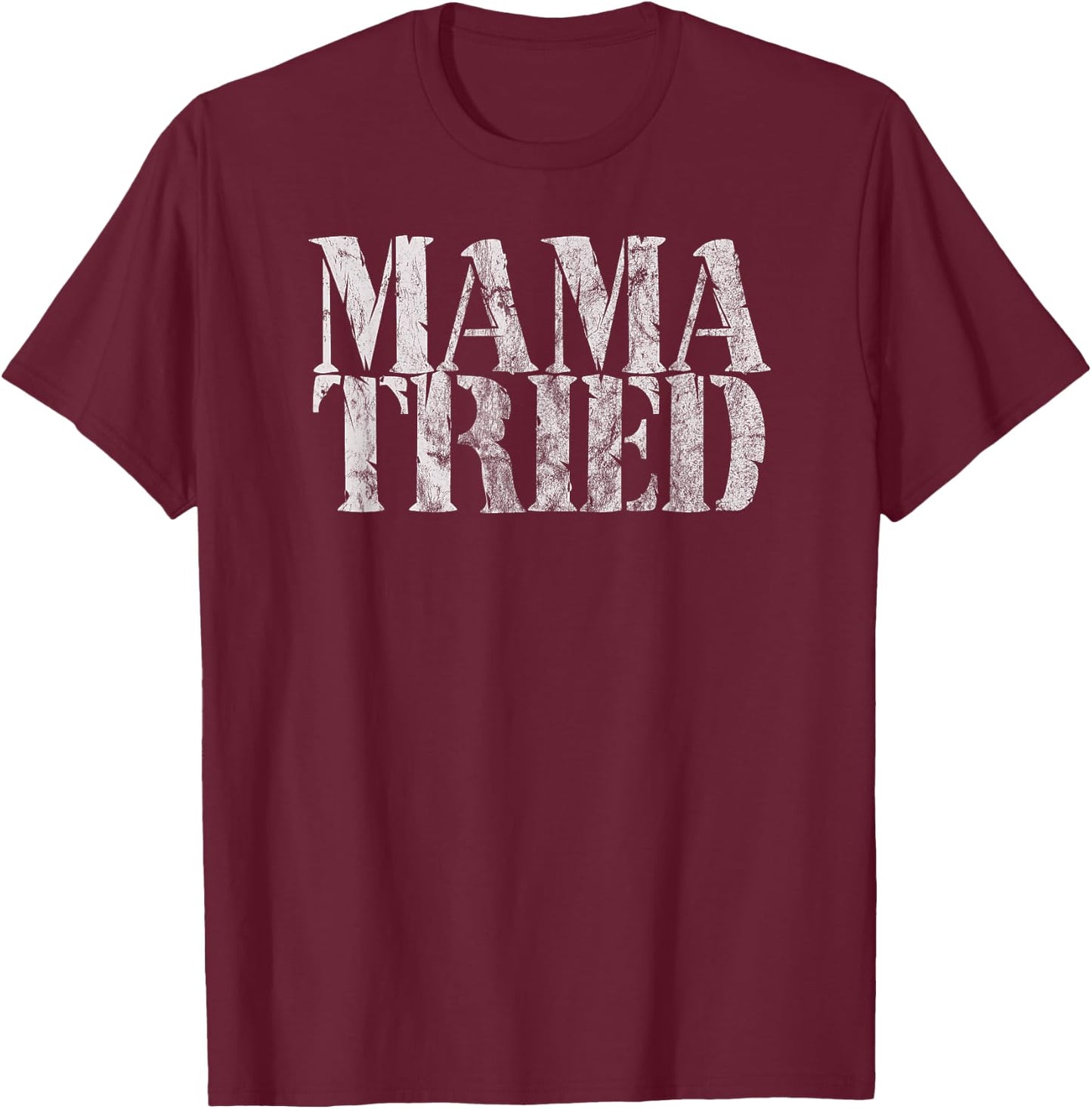 Mama Tried Country Music Lyrics Redneck Men Women Vintage T-Shirt - T-Shirt | Maroon