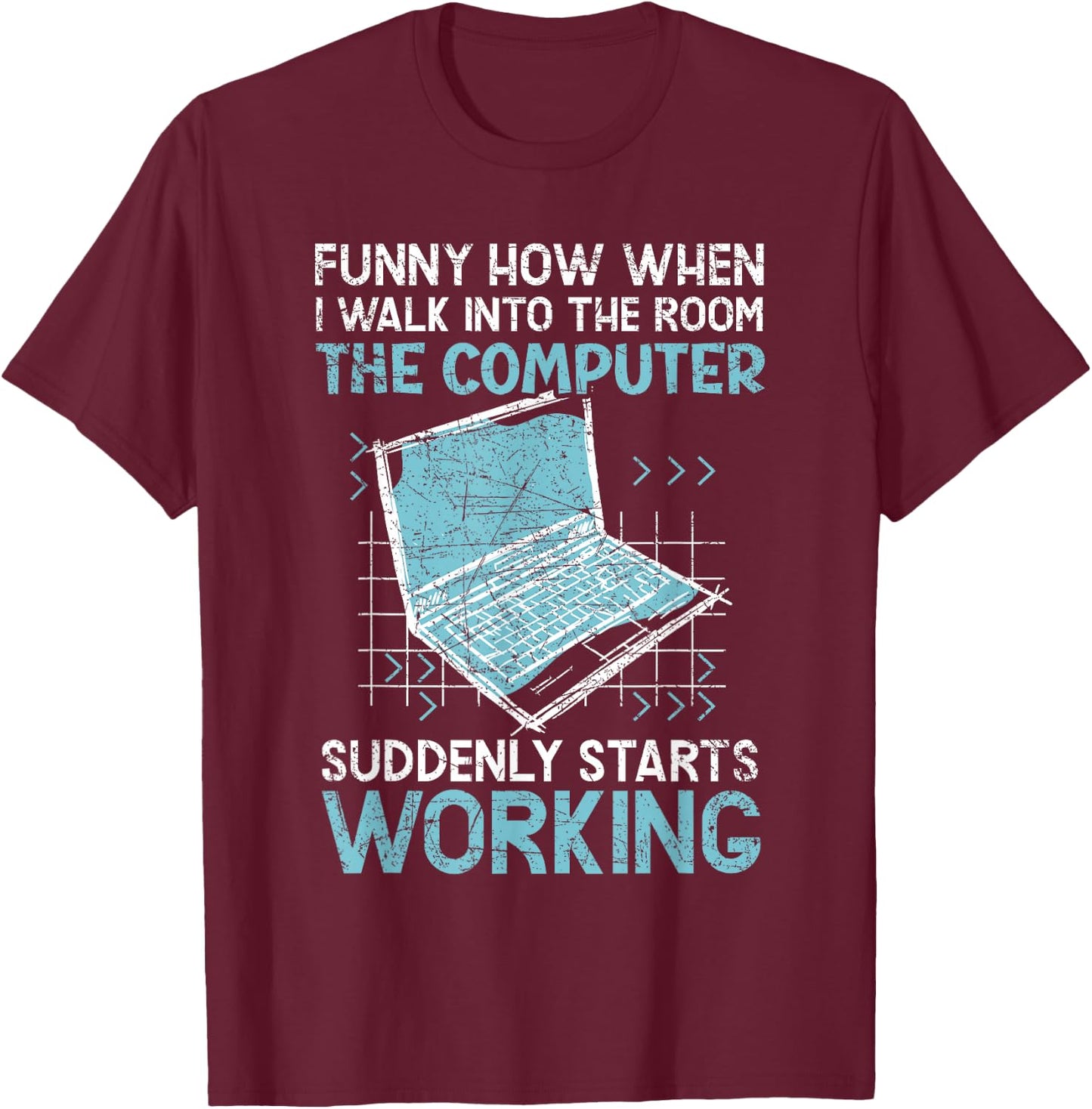 The Computer Suddenly Starts Working Information Technology T-Shirt - T-Shirt | Maroon