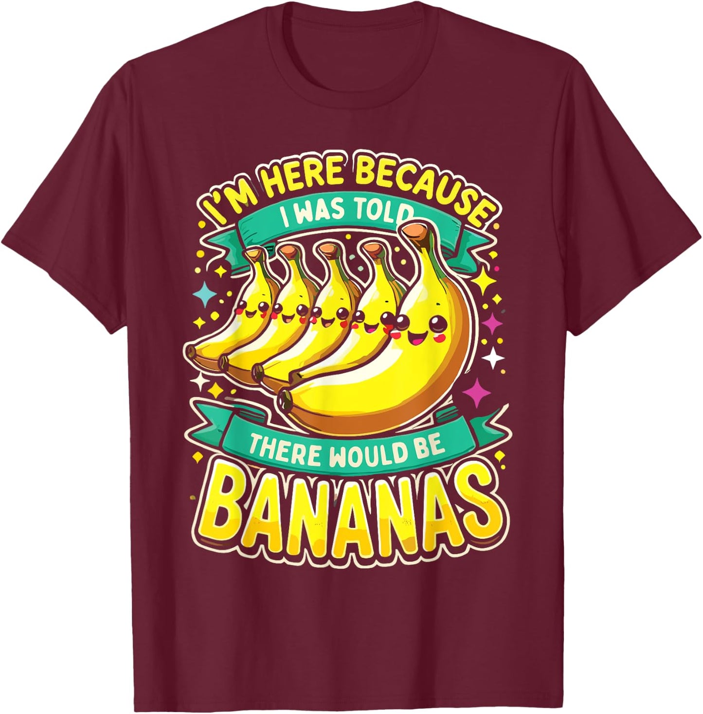 Banana Lover I Was Told There Would Be Bananas T-Shirt - T-Shirt | Maroon
