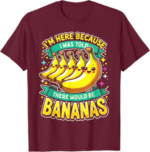 Banana Lover I Was Told There Would Be Bananas T-Shirt - T-Shirt | Maroon
