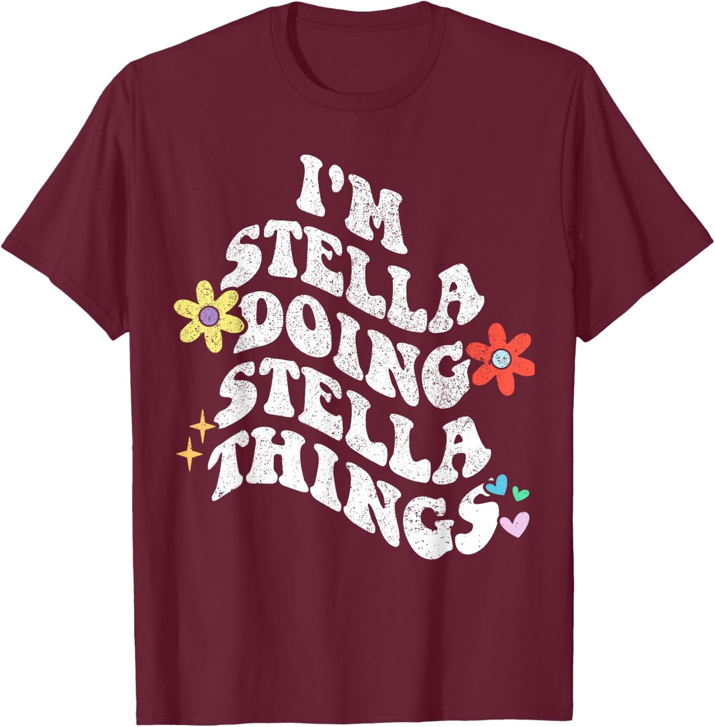 Retro Groovy Im STELLA Doing STELLA Things Funny Mother's T-Shirt - T-Shirt | Maroon