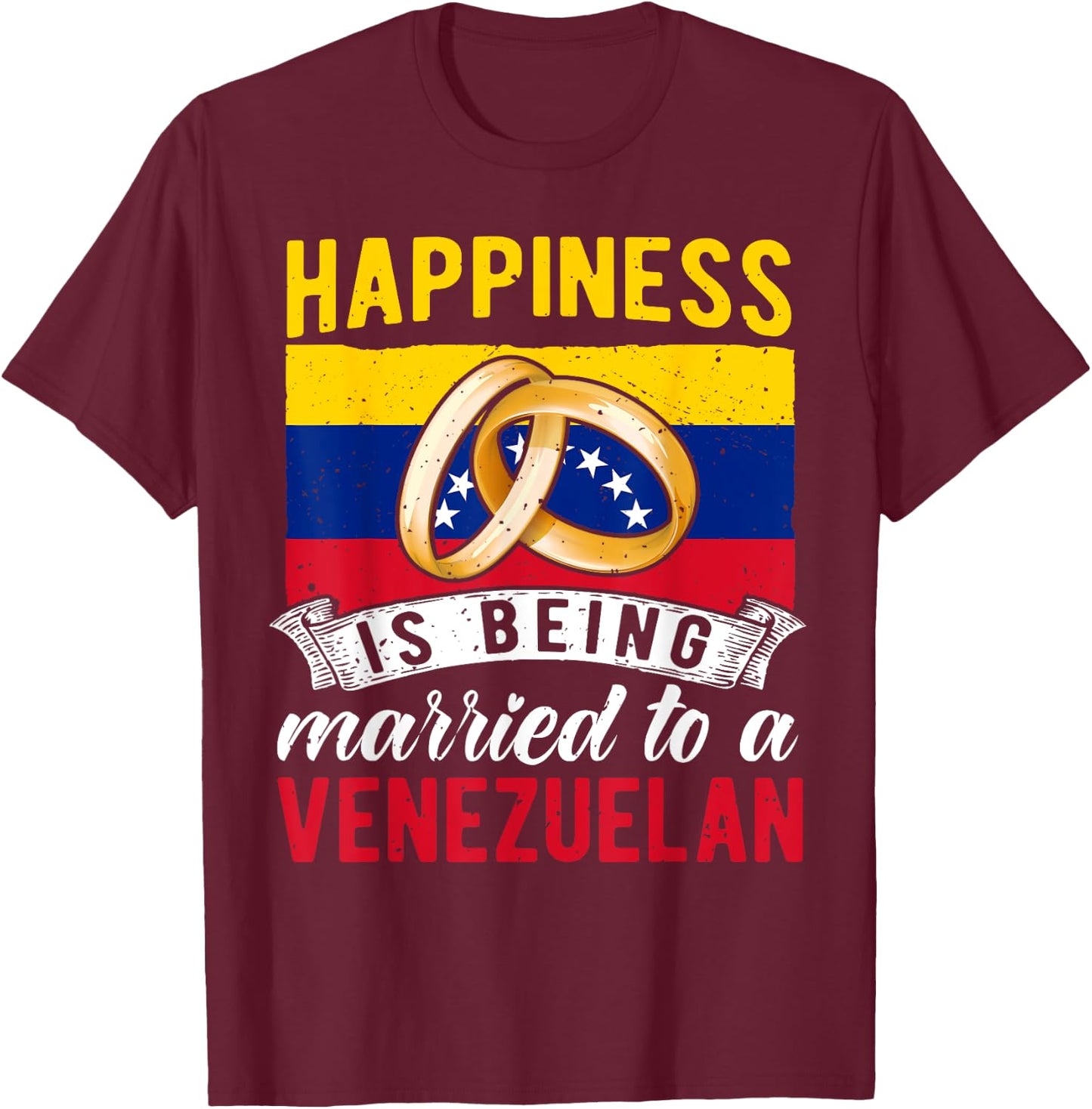 Wedding Anniversary, Married To A Venezuelan, Marriage T-Shirt - T-Shirt | Maroon
