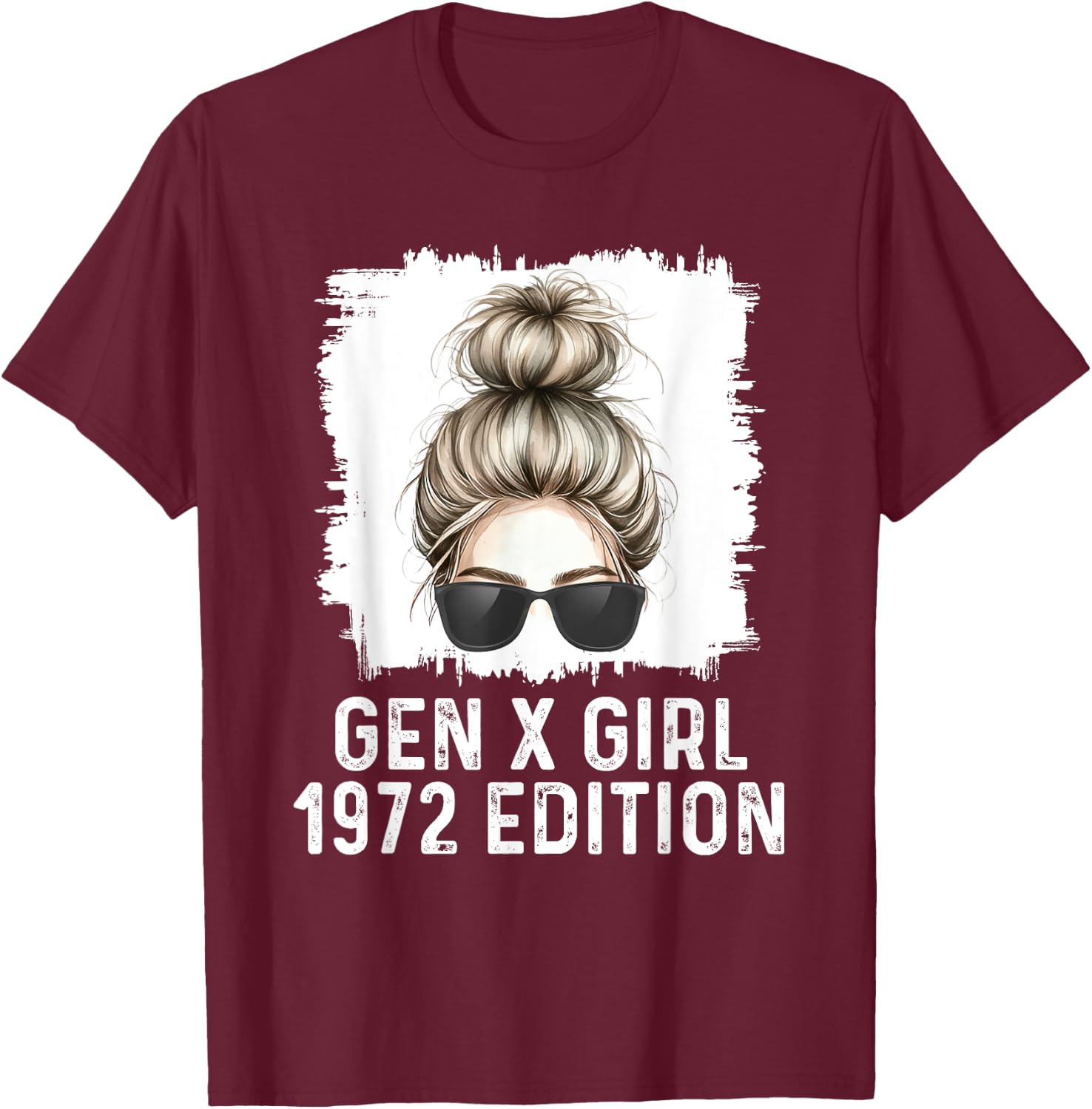 Gen X Girl 1972 Edition Blonde Messy Bun Birthday T-Shirt - T-Shirt | Maroon