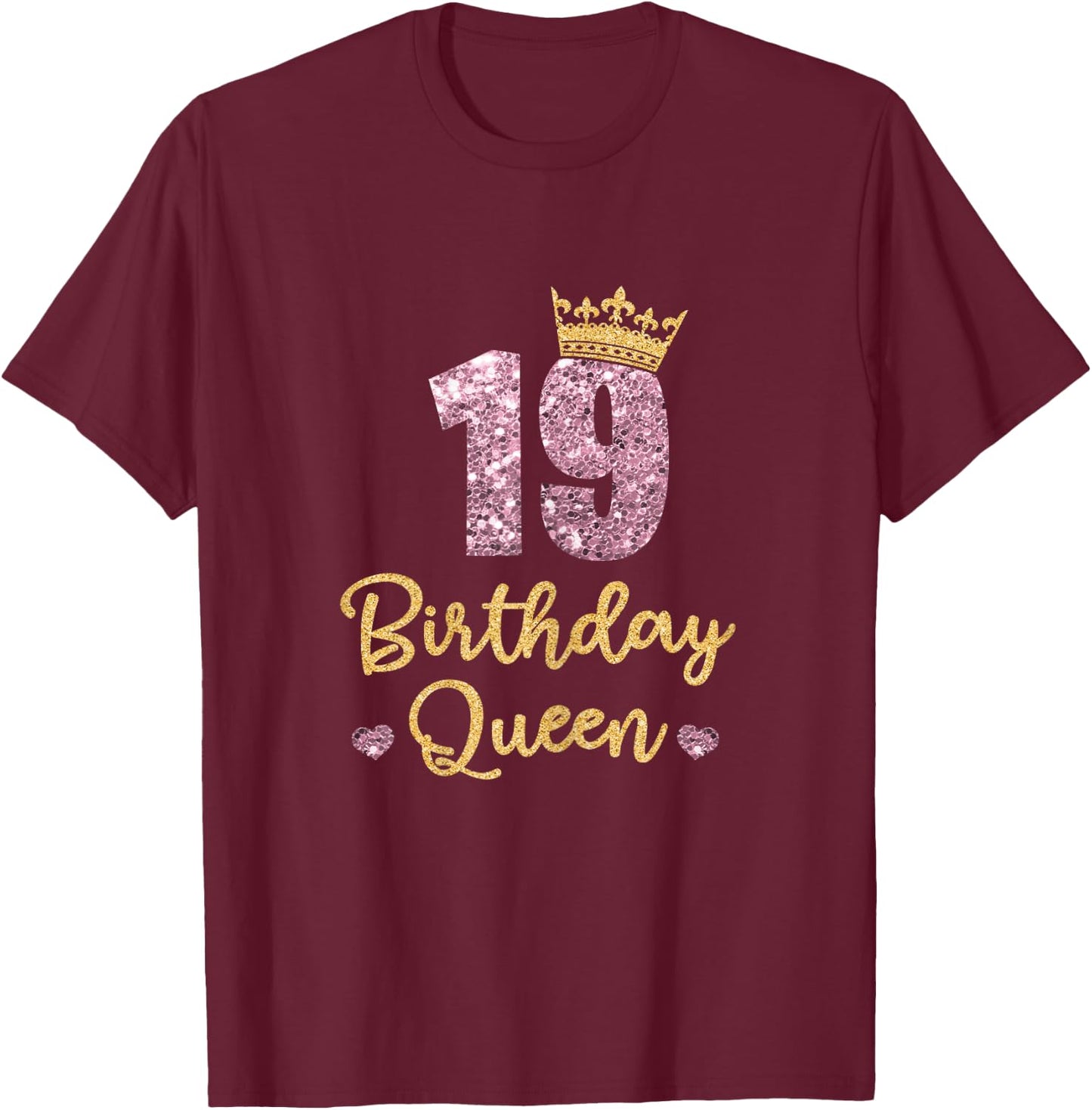 19th Birthday Queen 19th Birthday Queen 19 Years Gift T-Shirt - T-Shirt | Maroon