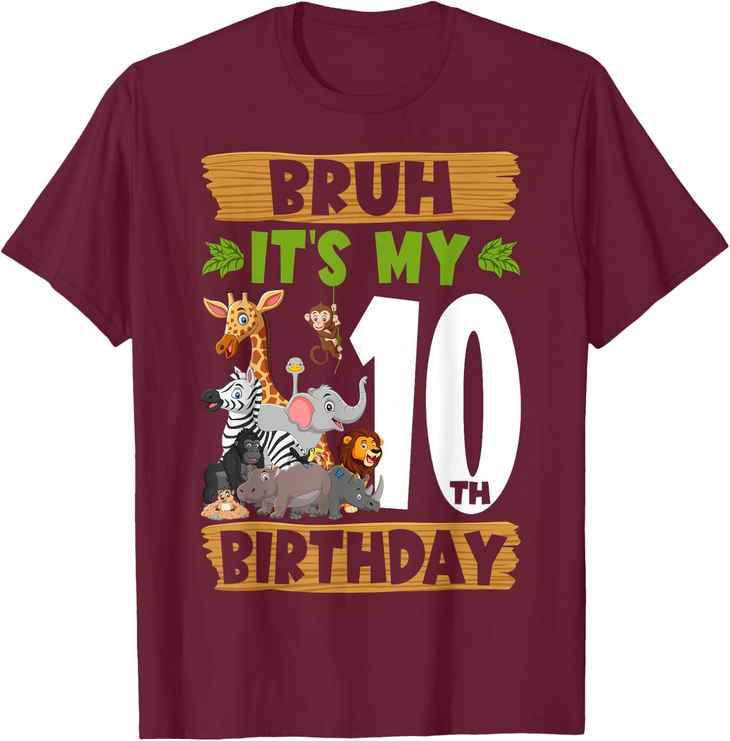 Bruh It's My 10th Birthday Animals Jungle Safari 10 Year Old T-Shirt - T-Shirt | Maroon
