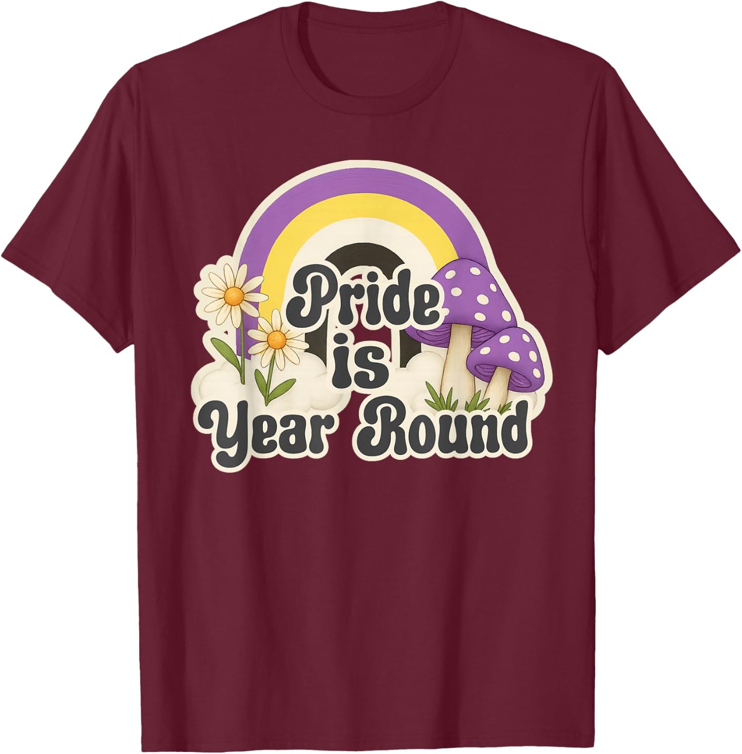 Retro Rainbow Pride is Year Round Daisies Nonbinary Colors T-Shirt - T-Shirt | Maroon