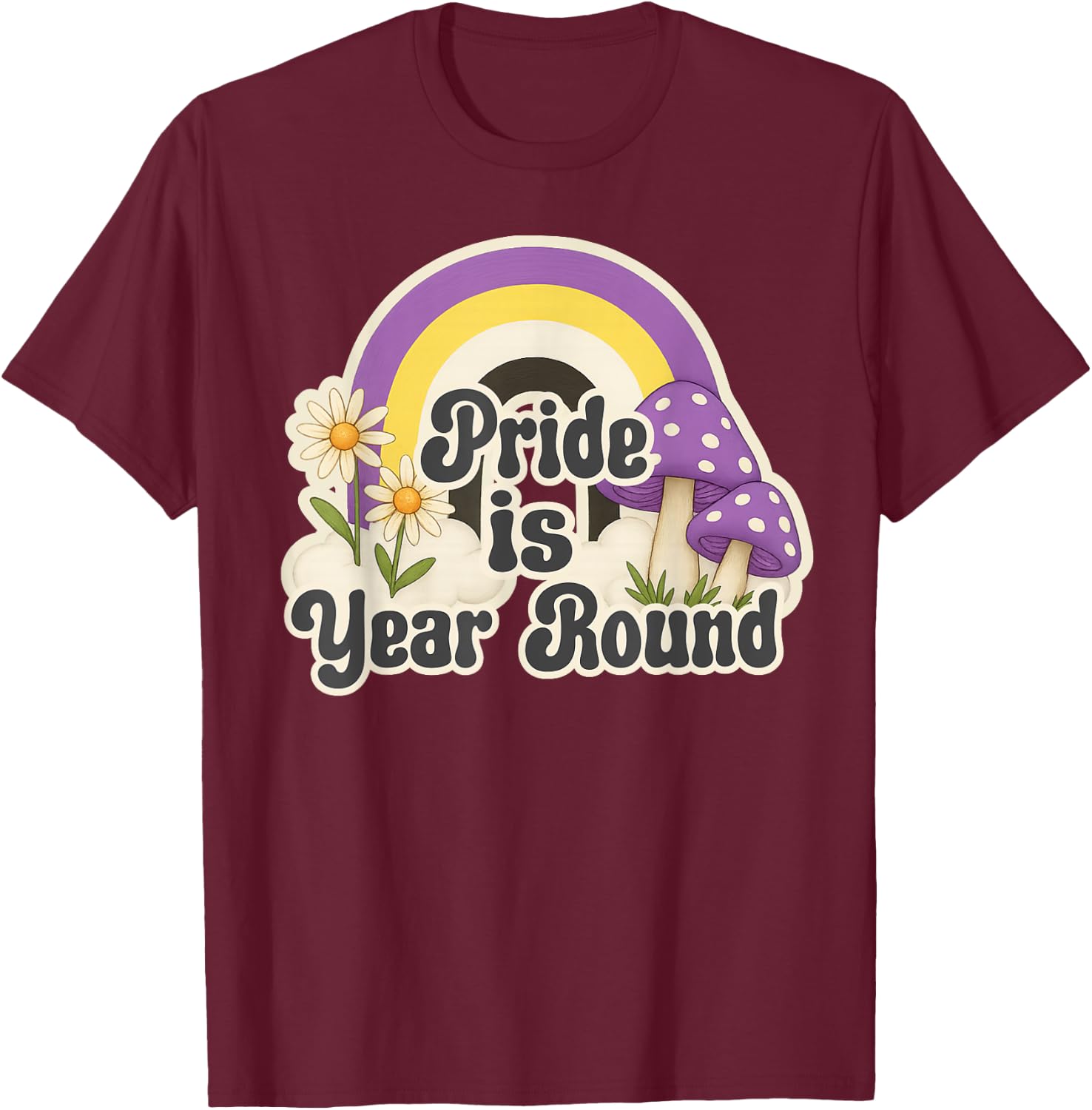 Retro Rainbow Pride is Year Round Daisies Nonbinary Colors T-Shirt - T-Shirt | Maroon