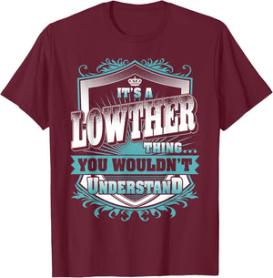 It's A Lowther Thing You Wouldn't Understand Family Name T-Shirt - T-Shirt | Maroon