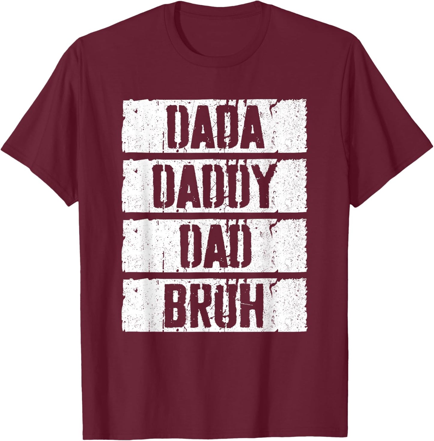 Dada Daddy Dad Bruh Shirt Men Fathers Day T-Shirt - T-Shirt | Maroon