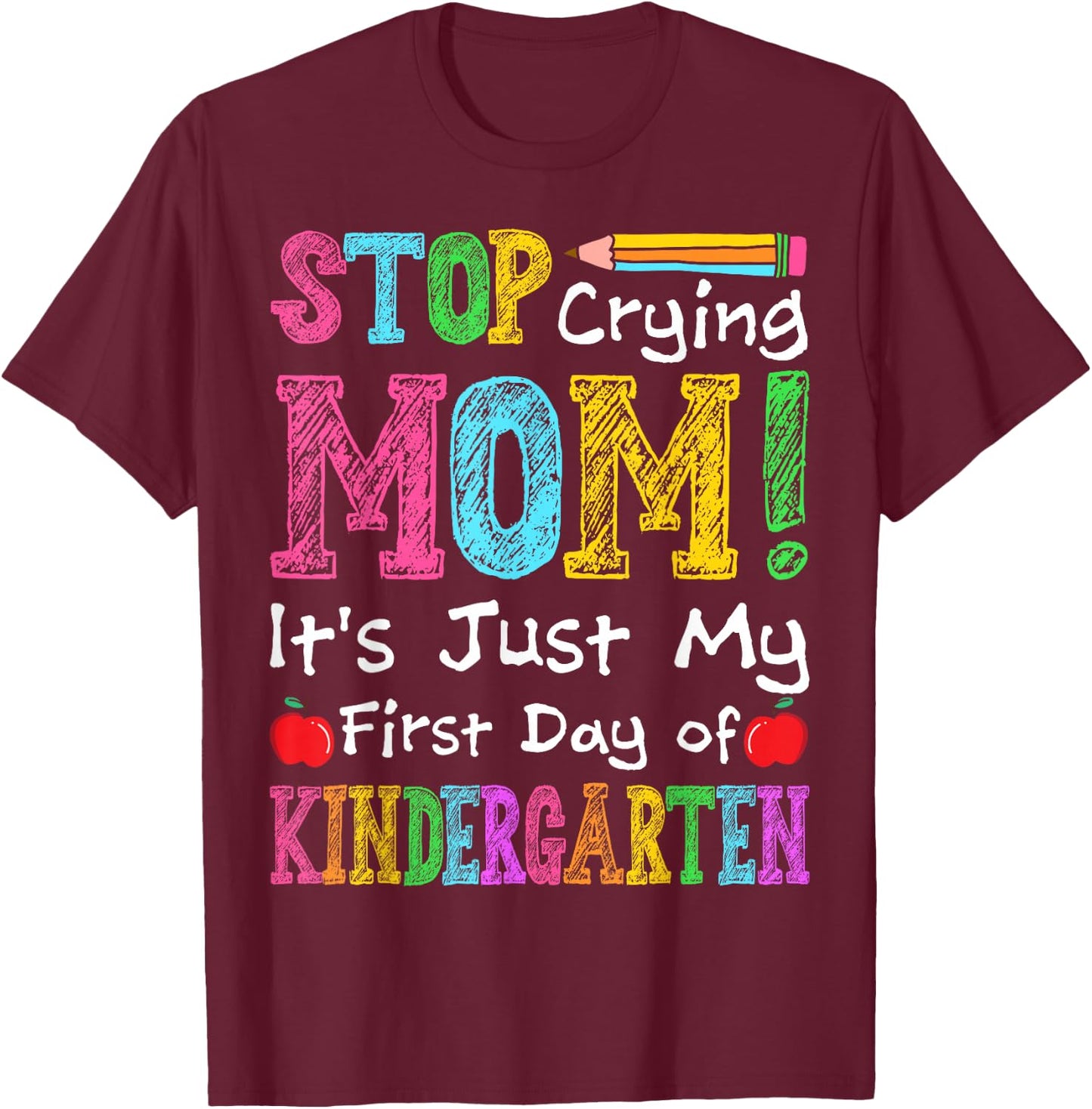 Kindergarten Back to School First Day Of Kindergarten Kids T-Shirt - T-Shirt | Maroon