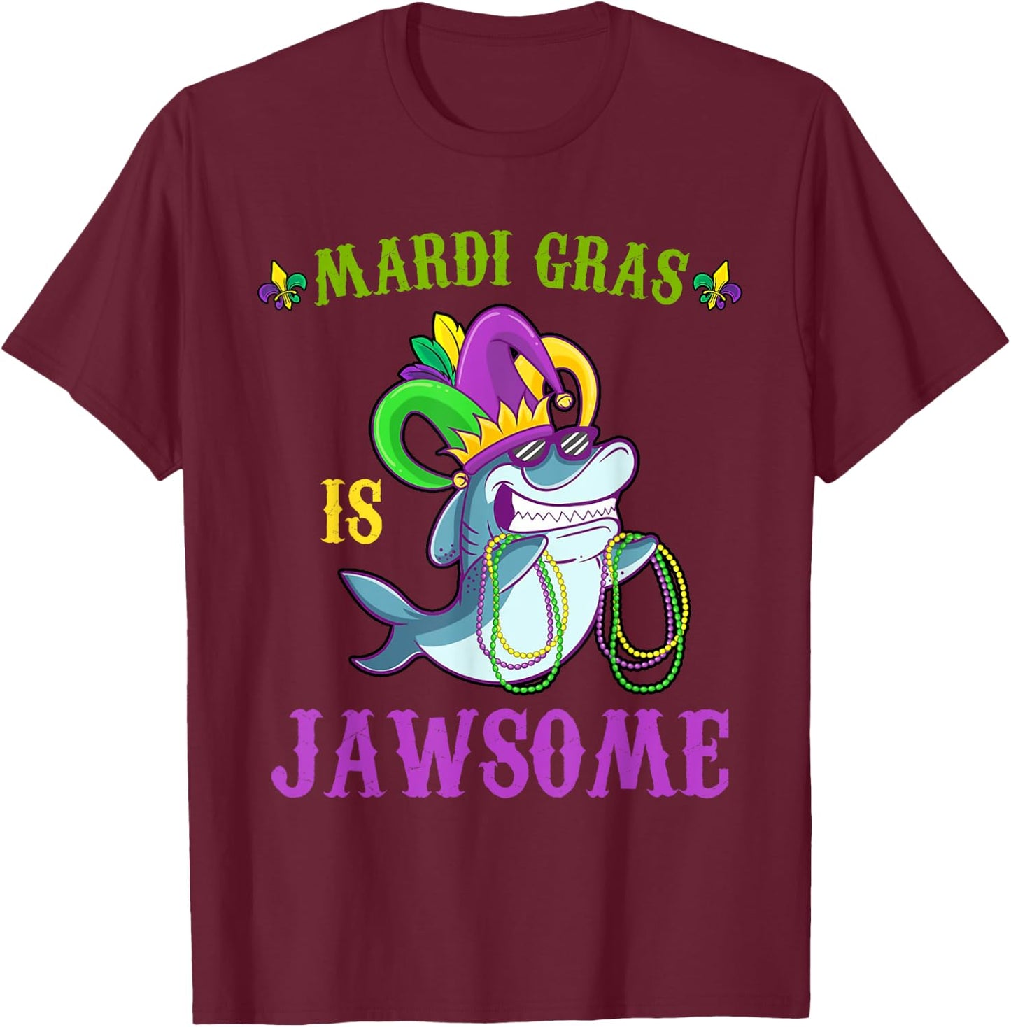 Mardi Gras Is Jawsome Funny Shark Lover Pun Carnival Costume T-Shirt - T-Shirt | Maroon