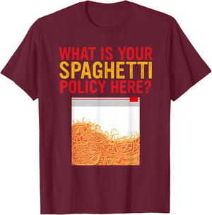 What Is Your Spaghetti Policy Here? Apparel T-Shirt - T-Shirt | Maroon