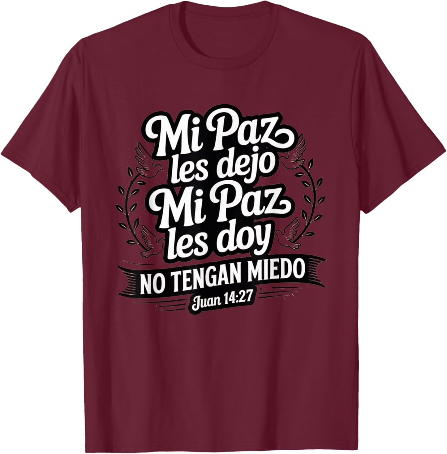 Peace I Leave You – Spanish Bible Verse Juan 14:27 T-Shirt - T-Shirt | Maroon