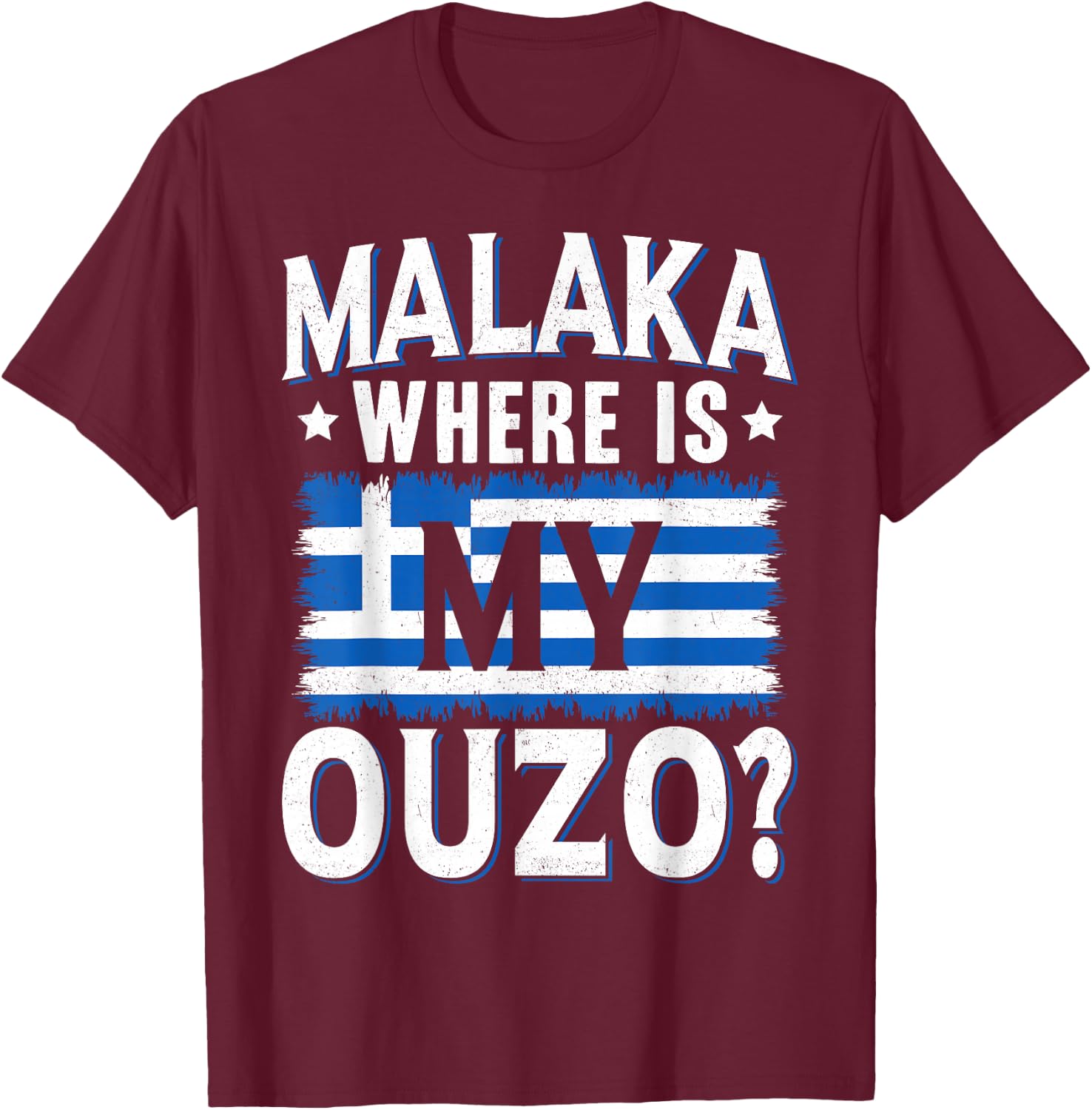Ouzo Drinking Greek Ouzo Liquor Greek Flag Ouzo Lover T-Shirt - T-Shirt | Maroon