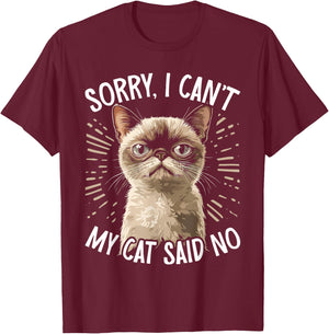 Cat Owner Sorry I Can't My Cat Said No Funny Cat T-Shirt - T-Shirt | Maroon
