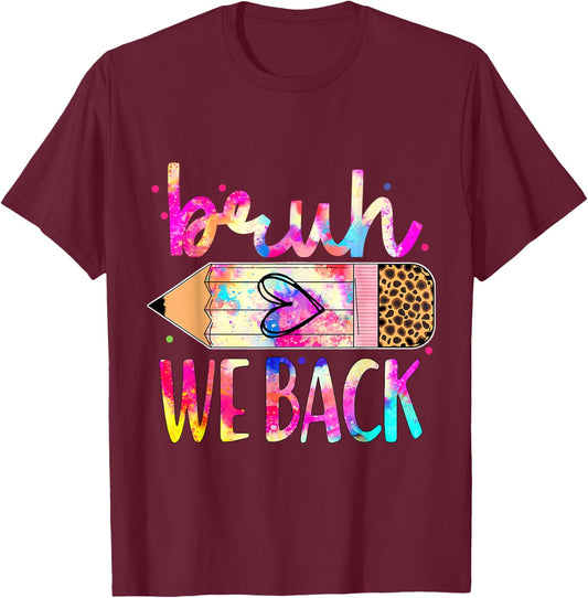 Back to School We Back Teachers, Women, Men Tie Dye T-Shirt - T-Shirt | Maroon