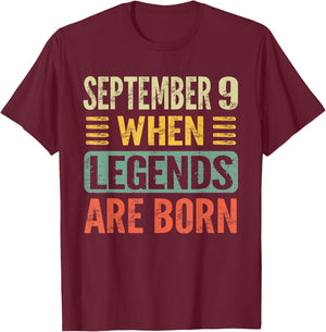 Legends Are Born On September 9th Birthday Vintage Sep 9 T-Shirt - T-Shirt | Maroon