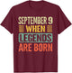 Legends Are Born On September 9th Birthday Vintage Sep 9 T-Shirt - T-Shirt | Maroon