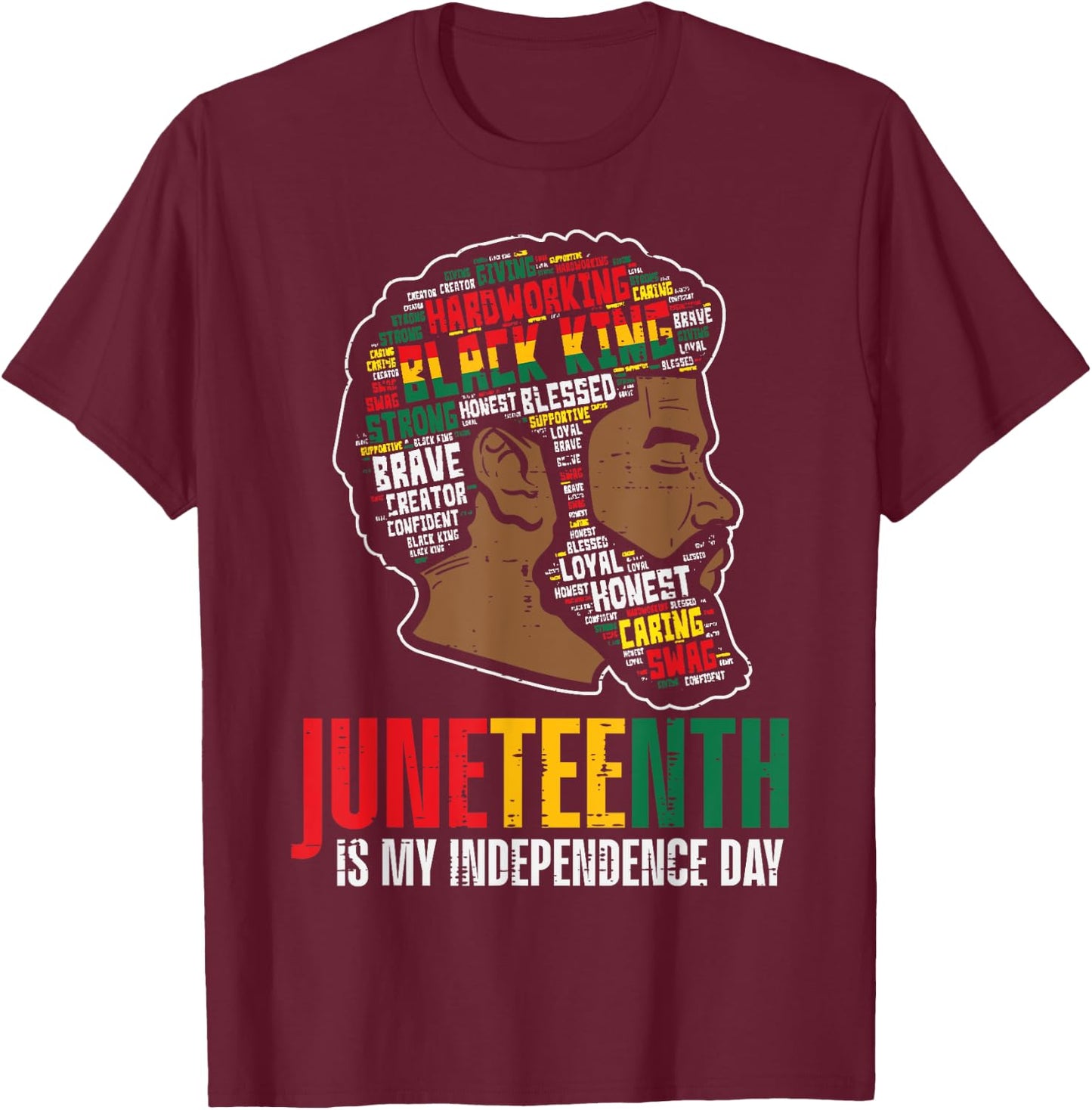 Juneteenth My Independence Day African Black King Dad Men T-Shirt - T-Shirt | Maroon