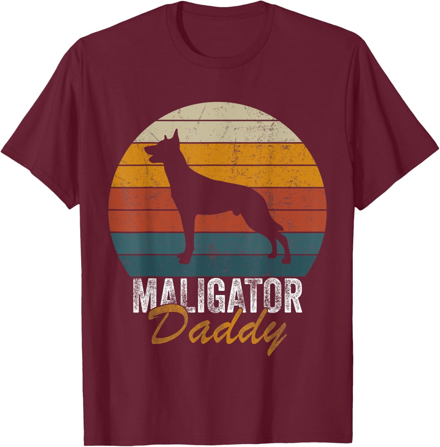 Belgian Malinois Dog Breed Maligator Daddy Father's Day T-Shirt - T-Shirt | Maroon