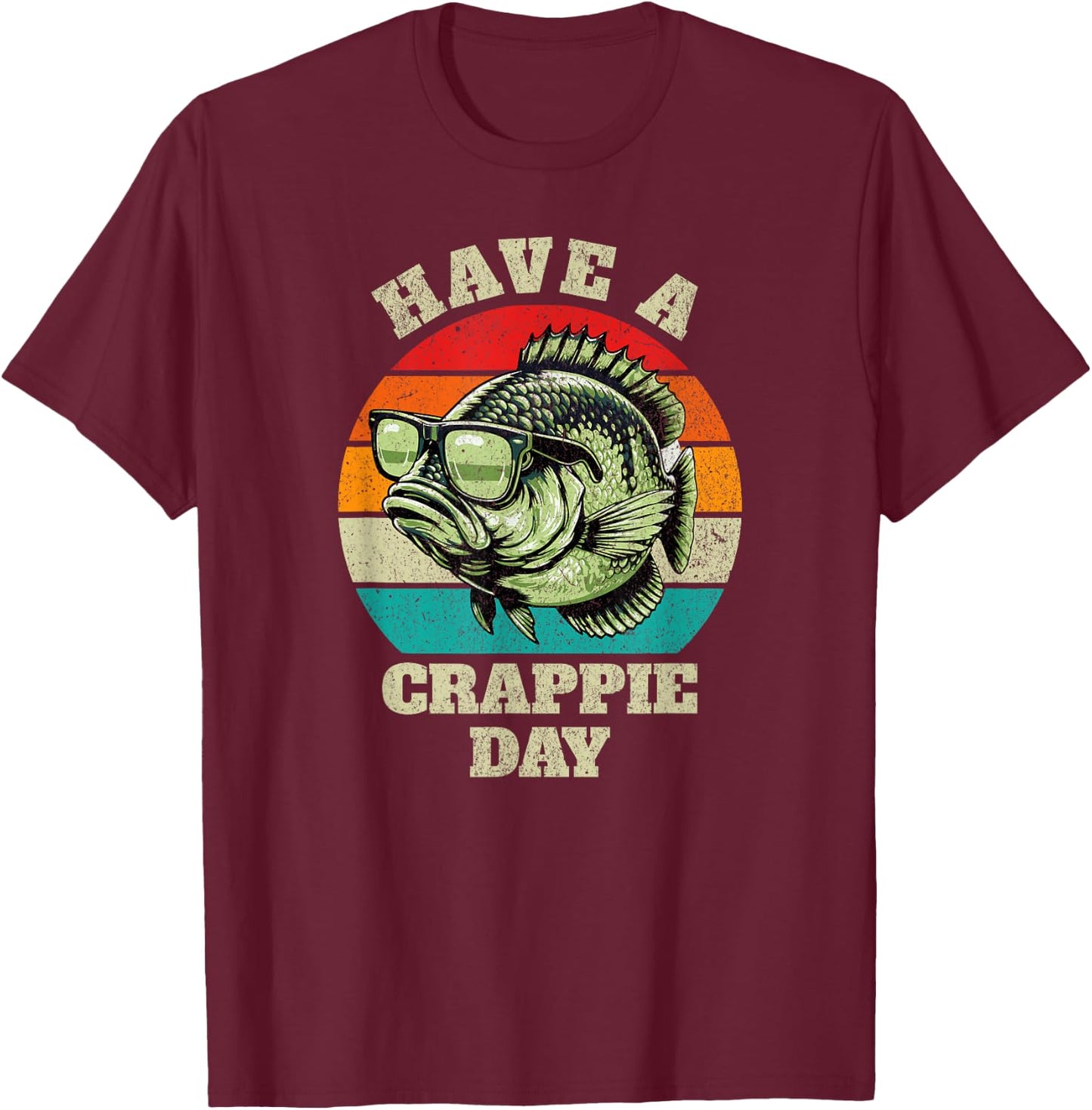 Funny Have A Crappie Day Retro Fishing Sarcastic Dad T-Shirt - T-Shirt | Maroon