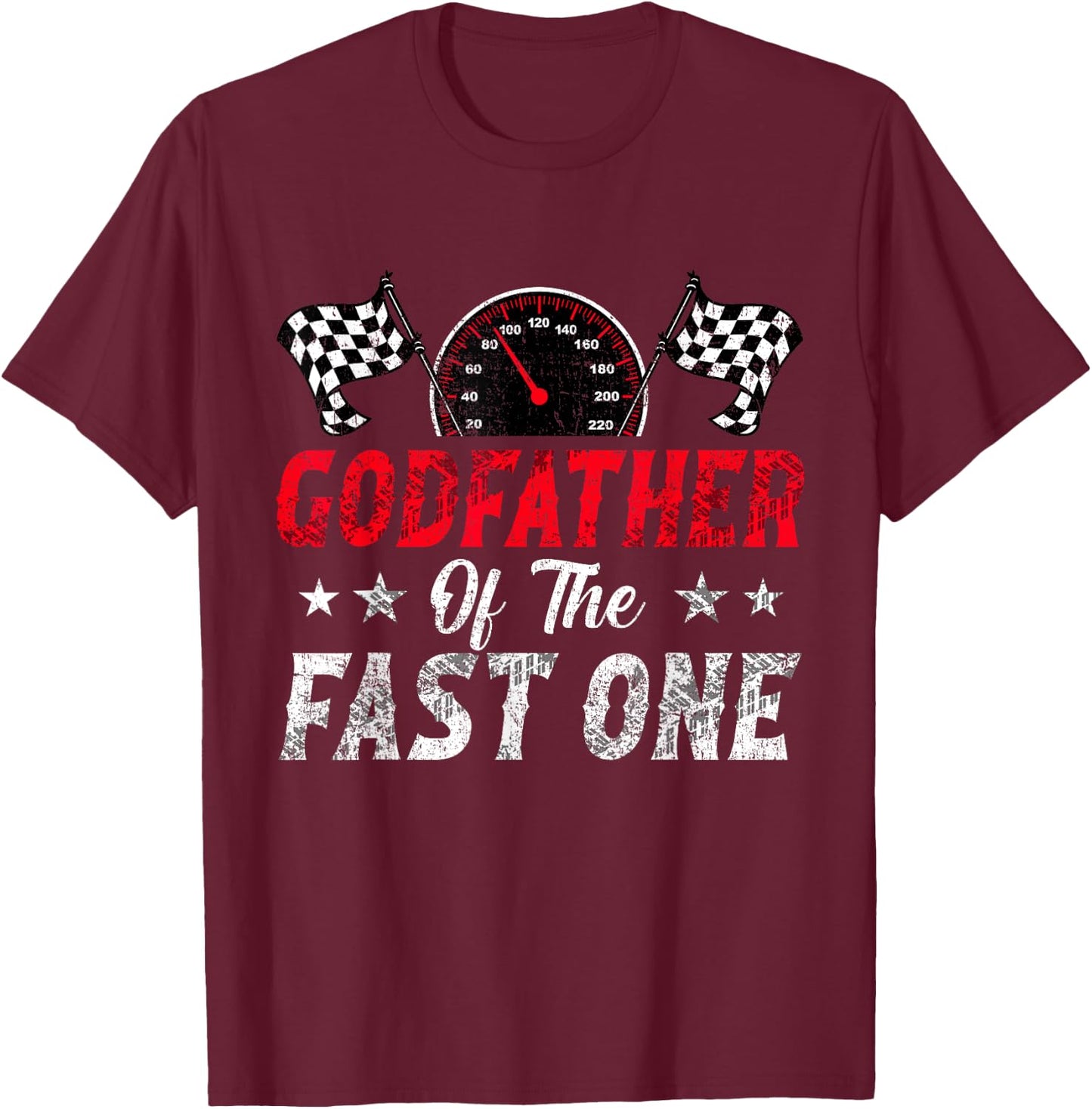 Godfather Of The Fast One 1st Birthday Racing Car Family T-Shirt - T-Shirt | Maroon