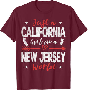Just A California Girl In A New Jersey World T-Shirt - T-Shirt | Maroon